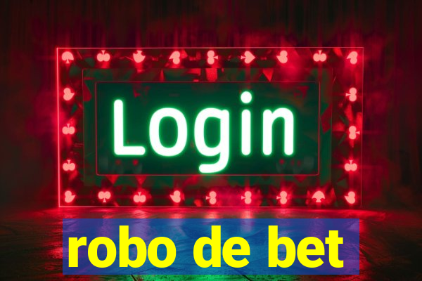 robo de bet